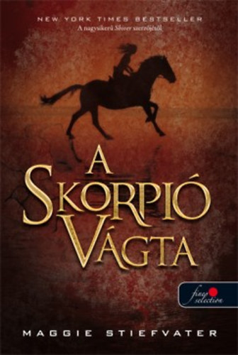 Maggie Stiefvater - A Skorpió Vágta