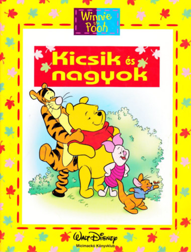 Kicsik és nagyok (Micimackó könyvklub)