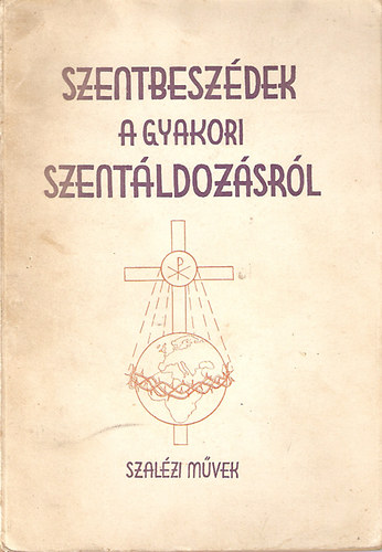 Varga R. J�zsef - Szentbesz�dek a gyakori Szent�ldoz�sr�l