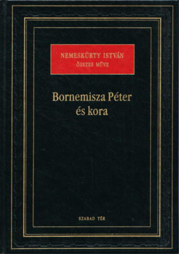 Nemeskrty Istvn ssz.mve I. - Bornemisza Pter s kora