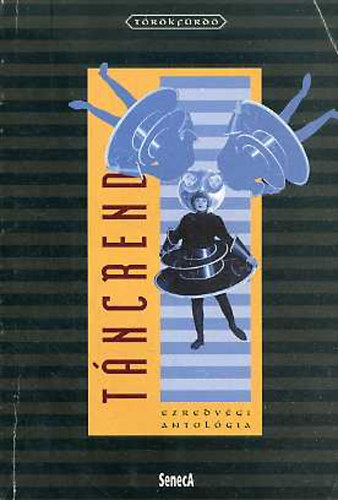 Seneca Kiadó - Táncrend (ezredvégi antológia)