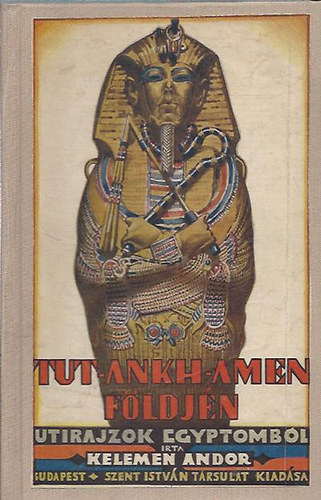 Kelemen Andor - Tut-Ankh-Amen fldjn