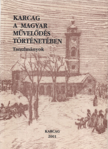 Pter Lszl  (szerk.) - Karcag a magyar mvelds trtnetben. Tanulmnyok.