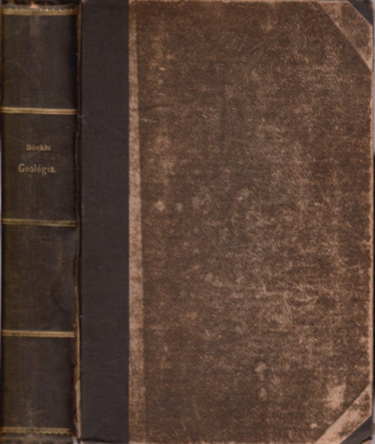 Dr. B�ckh Hug� - Geol�gia. Tank�nyv f�iskolai hallgat�k sz�m�ra.  I. k�tet. �ltal�nos Geol�gia