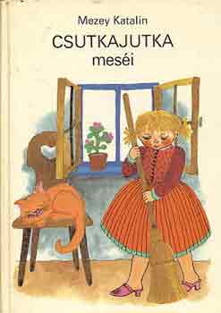 Mezey Katalin - Csutkajutka mes�i