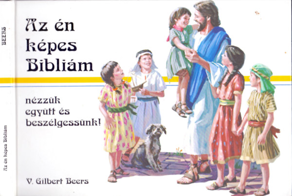 V. Gilbert Beers - Az �n k�pes Bibli�m - N�zz�k egy�tt �s besz�lgess�nk!