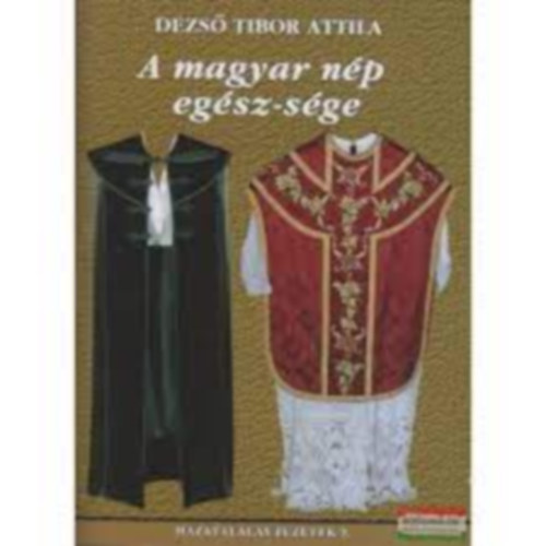 Dezs� Tibor - A MAGYAR N�P EG�SZ-S�GE