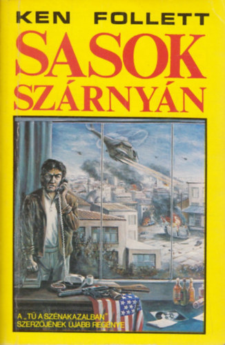 Ken Follett - Sasok szárnyán