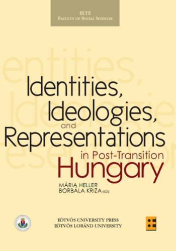 Borbla Kriza Mria Heller - Identities, Ideologies, and Representations in Post-Transition Hungary