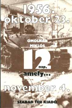 Ómolnár Miklós - Tizenkét nap, amely...
