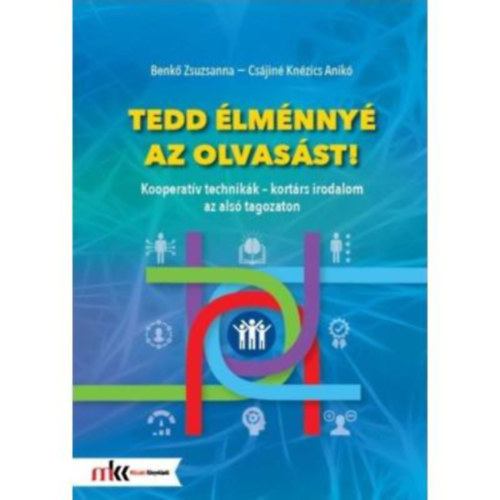 Csjin Knzics Anik Benk Zsuzsanna - Tedd lmnny az olvasst!