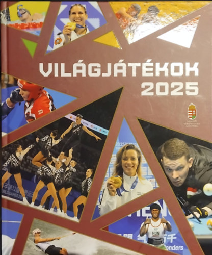 Járosi Péter Bányász Árpád Járosi Péter Turák Péter (szerk.) - Világjátékok 2025