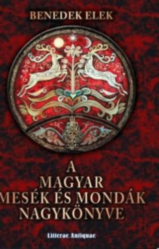 Benedek  Elek - A magyar mes�k �s mond�k nagyk�nyve