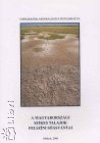 Szendrei G�za, T�th Tibor  Szak�ll S�ndor (szerk.) - A magyarorsz�gi szikes talajok felsz�ni s��sv�nyai