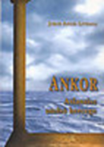 Jorge Angel Livrage - Ankor - Atlantisz utols hercege