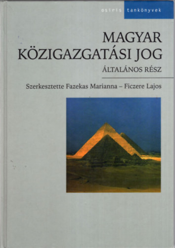 Fazekas Marianna-Ficzere Lajos Kengyel Mikls - Magyar polgri eljrsjog- Magyar kzigazgatsi jog ( 2 m egytt )