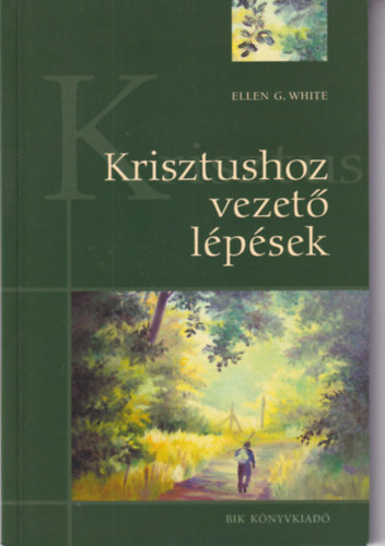 E.G. White - Krisztushoz vezet lpsek