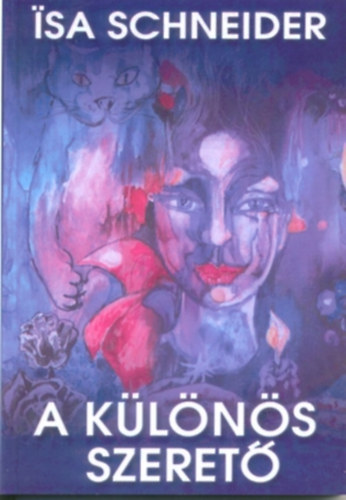 Isa Schneider - A k�l�n�s szeret�