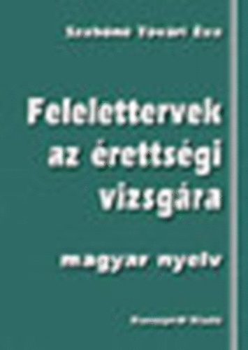 Szab�n� T�v�ri �va - Felelettervek az �retts�gi vizsg�ra - Magyar nyelv