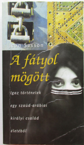 Jean Sasson - A fátyol mögött