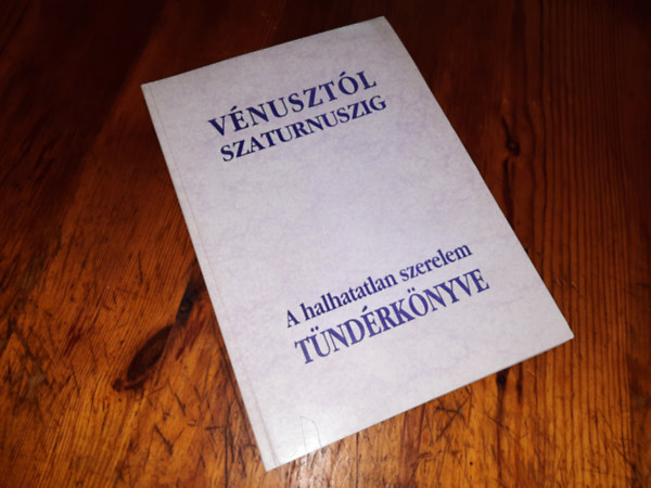 Gyenes J�zsef �s Feleky Erzs�bet - V�nuszt�l Szaturnuszig Halhatatlan szerelem T�nd�rk�nyve