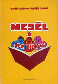 Dr. Kert�sz S�ndor K�sa L�szl�n� - Mes�l a der, die, das