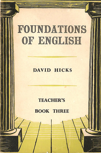 David Hicks - Foundations of english (Teacher's book three)