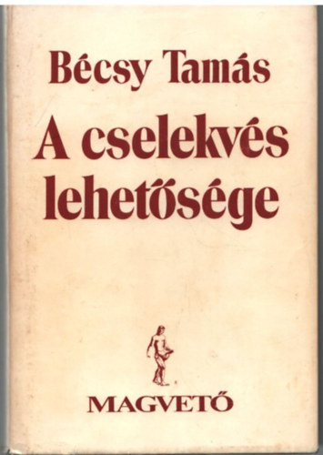 Bécsy Tamás - A cselekvés lehetősége