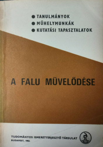 A falu m�vel�d�se - tanulm�nyok, m�helymunk�k, kutat�si tapasztalatok