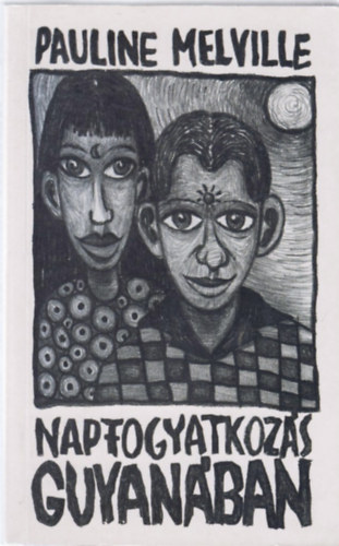 Pauline Melville - Napfogyatkozs Guyanban