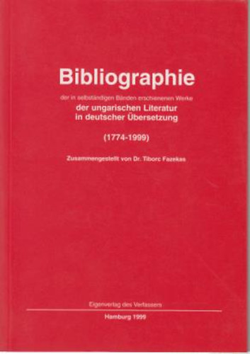 Dr. Tiborc Fazekas - Bibliographie der in selbstandigen Banden erschienenen Werke...