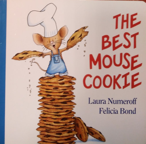 Felicia Bond  Laura Numeroff (illustrated) - The Best Mouse Cookie