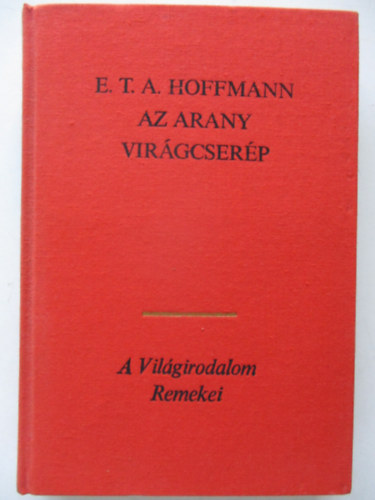 E. T. A. Hoffmann - Az arany vir�gcser�p