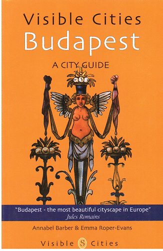 Emma Roper-Evans Annabel Barber - Budapest - A City Guide (Visible Cities)