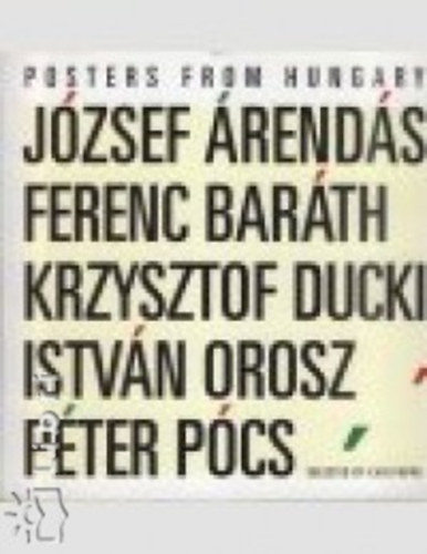 Etal.; Barth Ferenc; Orosz Istvn; rends Jzsef; Ducki Krzysztof; Pcs Pter - Plaktok Magyarorszgrl - Posters from Hungary