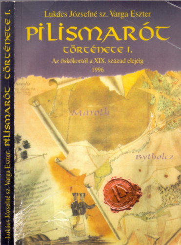 Lukcs Jzsefn sz. Varga Eszter - Pilismart trtnete I. -  Az skkortl a XIX. sz. elejig