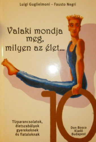 Luigi Guglielmoni - Fausto Negri - Valaki mondja meg, milyen az �let...