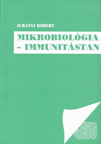 Jurányi Róbert - Mikrobiológia - Immunitástan
