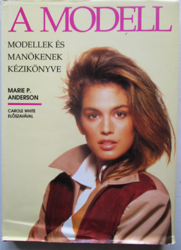 Marie P. Anderson - A modell - Modellek s mankenek kziknyve