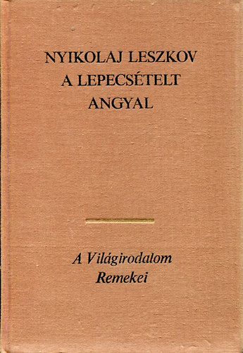 Nyikolaj Leszkov - A lepecs�telt angyal