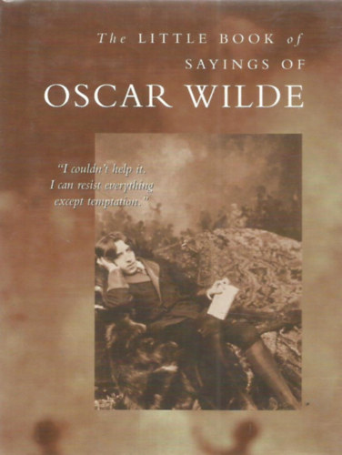 Alexander Noble (Szerk.) - The Little Book of Savings of Oscar Wilde - Oscar Wilde megtakarításainak kiskönyve - Angol nyelvű