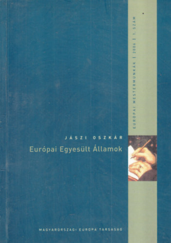 J�szi Oszk�r - Eur�pai Egyes�lt �llamok - The United States of Europe (k�tnyelv�)