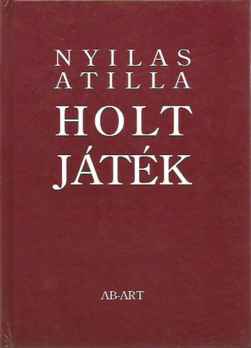 Nyilas Attila - Holt j�t�k
