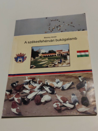 B�r�ny Istv�n - A sz�kesfeh�rv�ri buk�galamb