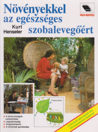 Kurt Henseler - N�v�nyekkel az eg�szs�ges szobaleveg��rt