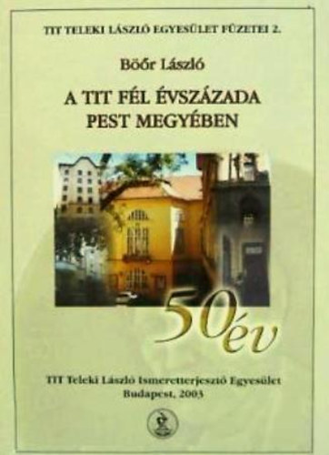 B��r L�szl� - A TIT  f�l �vsz�zada pest megy�ben