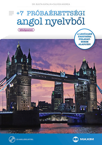 Sulyok Andrea; Bukta Katalin - +7 pr�ba�retts�gi angol nyelvb�l (k�z�pszint) CD-mell�klettel