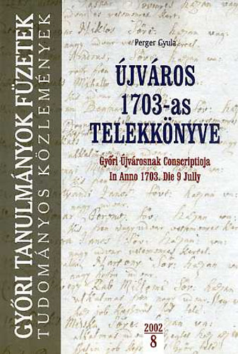 Perger Gyula - Újváros 1703-as telekkönyve