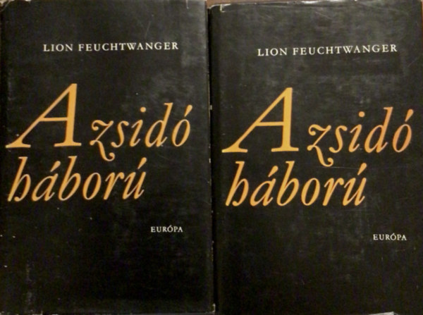 Lion Feuchtwanger - A zsid� h�bor�, A fi�k, Elj�n a nap I-II.