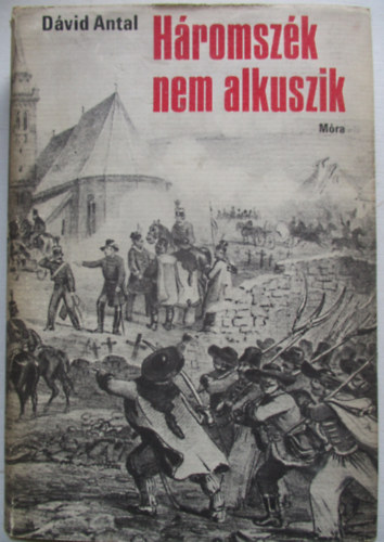 Dvid Antal Ivn - Hromszk nem alkuszik